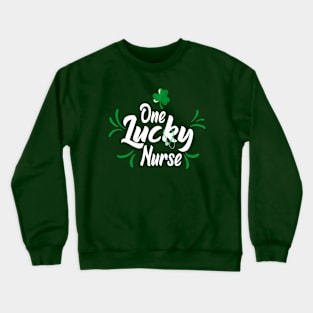 One Lucky Nurse shamrocks School St Patrick Day nurse Crewneck Sweatshirt